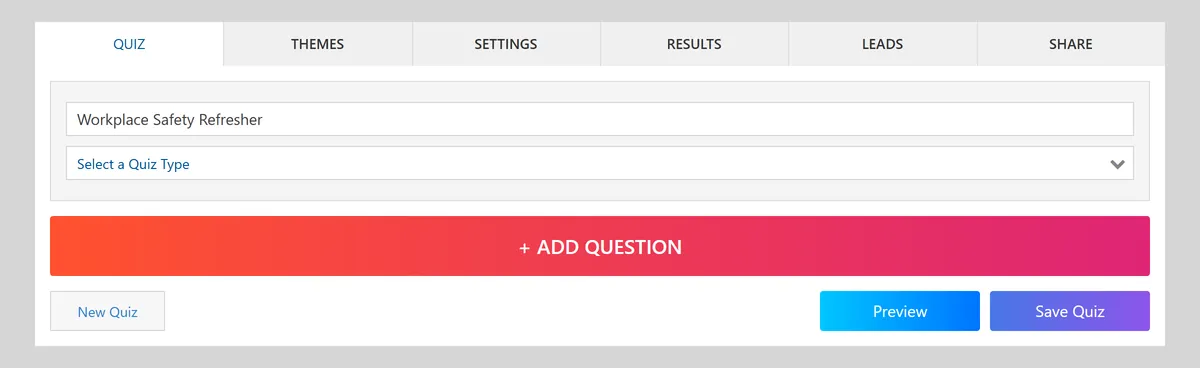 The Quiz Maker editor with a new quiz named Workplace Safety Refresher in the title field and the quiz type still unset above the Add Question button.