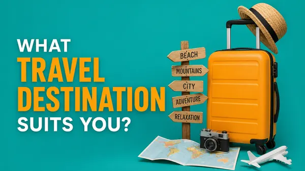 What Travel Destination Suits You? quiz cover